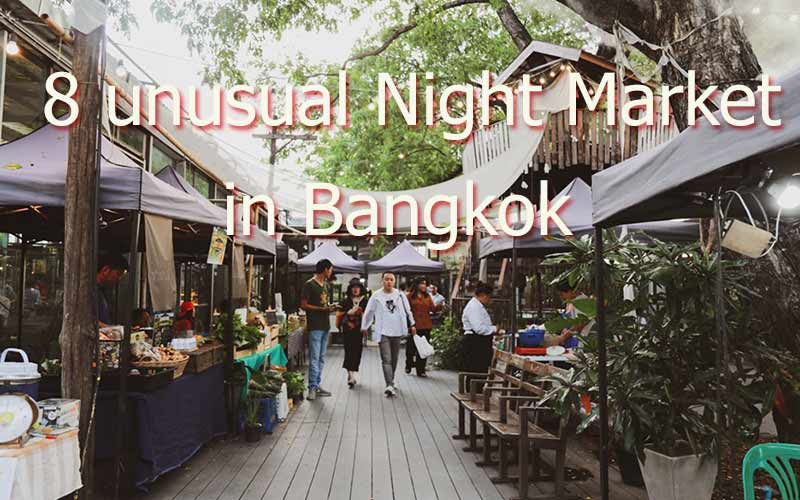 8 unusual Night Market in Bangkok