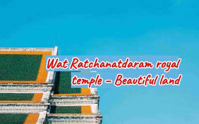 ﻿Wat Ratchanatdaram Royal temple , Beautiful landscape