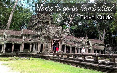 Where to go in Cambodia? Top highlight